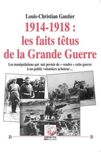 1914-1918 : les faits têtus de la Grande Guerre