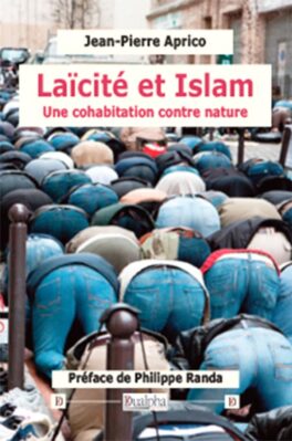 Laïcité et Islam. Une cohabitation contre nature