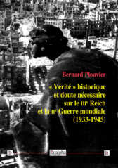 « Vérité » historique et doute nécessaire sur le IIIe Reich et la IIe Guerre mondiale (1933-1945) 