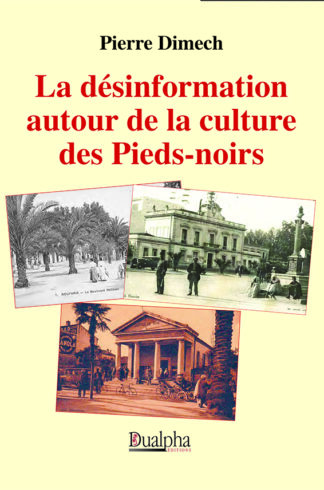 La désinformation autour de la culture des Pieds-noirs