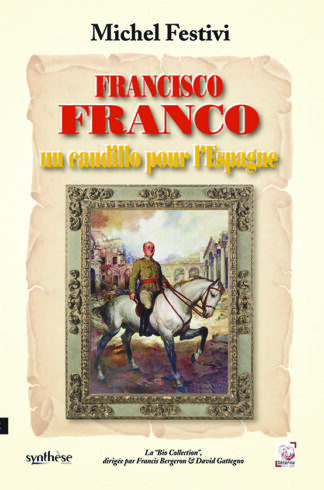 Francisco Franco un caudillo pour l’Espagne