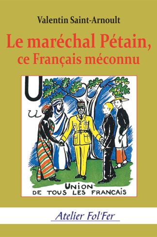 Le maréchal Pétain, ce Français méconnu