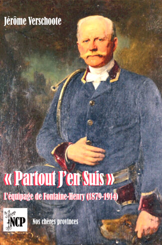 « Partout J’en Suis ». L’équipage de Fontaine-Henry (1879-1914)