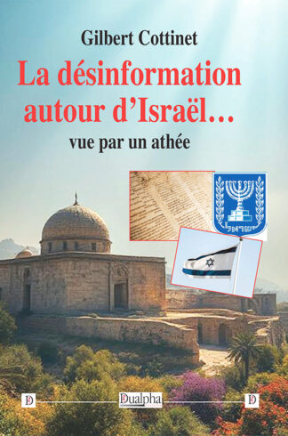 La désinformation autour d’Israël… vue par un athée