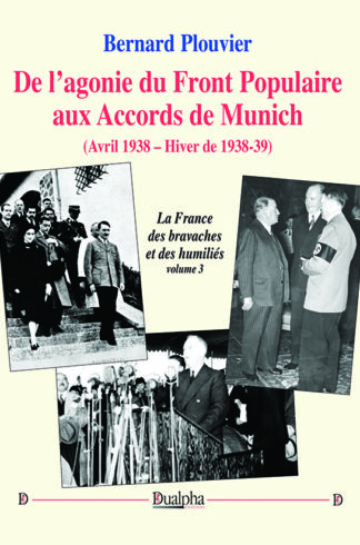 De l’agonie du Front Populaire aux Accords de Munich (Avril 1938 – Hiver de 1938-39)