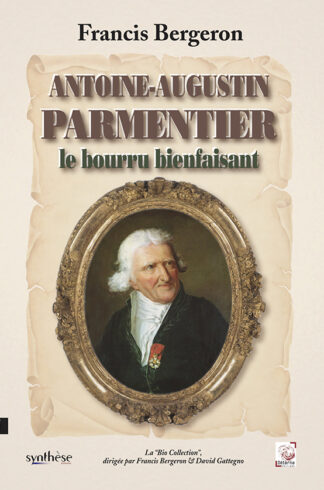 Antoine-Augustin Parmentier le bourru bienfaisant