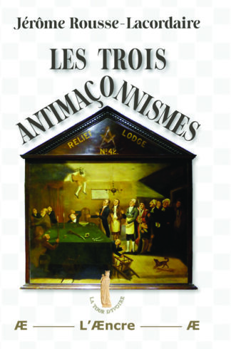 Les trois antimaçonnismes