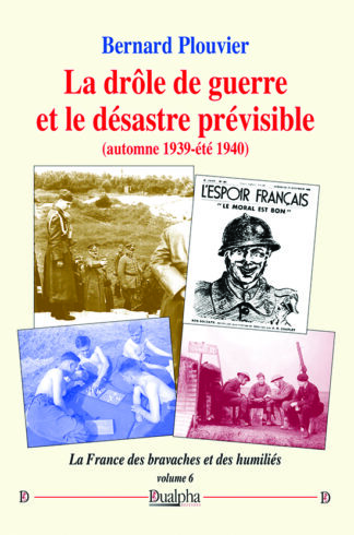 La drôle de guerre et le désastre prévisible (automne 1939-été 1940)